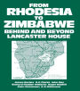 From Rhodesia to Zimbabwe: Behind and Beyond Lancaster House