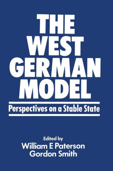 The West German Model: Perspectives on a Stable State / Edition 1