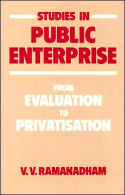 Studies in Public Enterprise: From Evaluation to Privatisation / Edition 1
