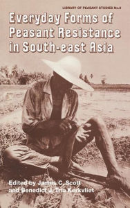 Title: Everyday Forms of Peasant Resistance in South-East Asia: Everyday Forms Res Asia, Author: James Scott