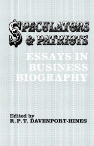 Title: Speculators and Patriots: Essays in Business Biography, Author: R.P.T.  Davenport-Hines
