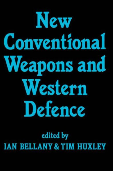 New Conventional Weapons and Western Defence / Edition 1