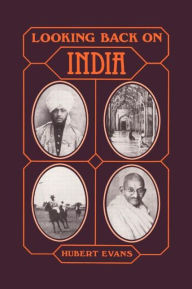 Title: Looking Back on India, Author: Hubert Evans