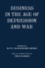 Business in the Age of Depression and War / Edition 1