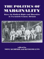 The Politics of Marginality: Race, the Radical Right and Minorities in Twentieth Century Britain / Edition 1