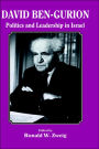 David Ben-Gurion: Politics and Leadership in Israel