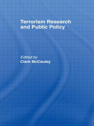 Title: Terrorism Research and Public Policy / Edition 1, Author: Clark McCauley