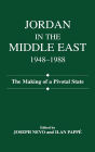 Jordan in the Middle East, 1948-1988: The Making of Pivotal State / Edition 1