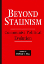 Beyond Stalinism: Communist Political Evolution