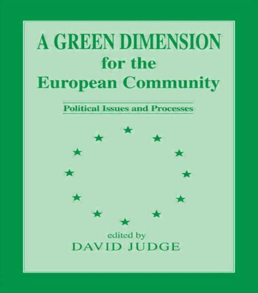 A Green Dimension for the European Community: Political Issues and Processes