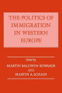 The Politics of Immigration in Western Europe / Edition 1