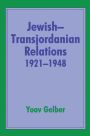 Jewish-Transjordanian Relations 1921-1948 / Edition 1