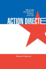 Action Directe: ULTRA Left Terrorism in France, 1979-1987