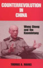 Counterrevolution in China: Wang Sheng and the Kuomintang / Edition 1