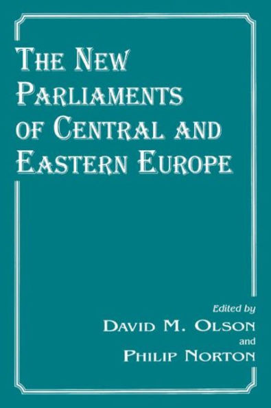 The New Parliaments of Central and Eastern Europe / Edition 1