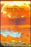 Fighting World War Three from the Middle East: Allied Contingency Plans, 1945-1954