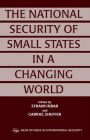 The National Security of Small States in a Changing World / Edition 1