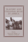 Slavery and Colonial Rule in Africa / Edition 1