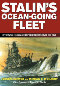 Title: Stalin's Ocean-going Fleet: Soviet, Author: Jurgen Rohwer