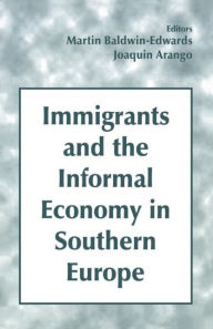 Title: Immigrants and the Informal Economy in Southern Europe, Author: Joaquin Arango