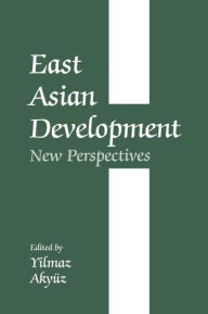 Title: East Asian Development: New Perspectives, Author: Yilmaz Akyuz