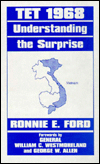 Title: Tet 1968: Understanding the Surprise, Author: Captain Ronnie E. Ford