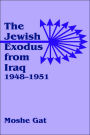 The Jewish Exodus from Iraq, 1948-1951 / Edition 1