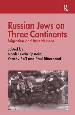 Russian Jews on Three Continents: Migration and Resettlement / Edition 1