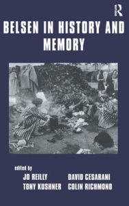 Title: Belsen in History and Memory, Author: David Cesarani