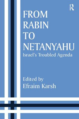 From Rabin to Netanyahu: Israel's Troubled Agenda