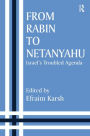 From Rabin to Netanyahu: Israel's Troubled Agenda