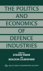 The Politics and Economics of Defence Industries / Edition 1