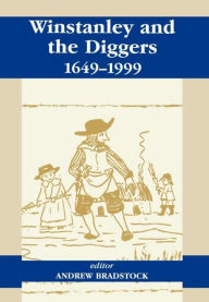 Title: Winstanley and the Diggers, 1649-1999 / Edition 1, Author: Andrew Bradstock