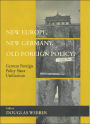 New Europe, New Germany, Old Foreign Policy? / Edition 1