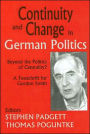 Continuity and Change in German Politics: Beyond the Politics of Centrality? a Festschrift for Gordon Smith