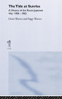 The Tide at Sunrise: A History of the Russo-Japanese War, 1904-05