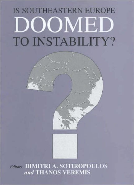 Is Southeastern Europe Doomed to Instability?: A Regional Perspective / Edition 1