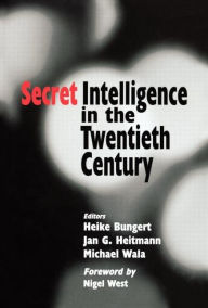 Title: Secret Intelligence in the Twentieth Century / Edition 1, Author: Heike Bungert