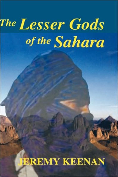 The Lesser Gods of the Sahara: Social Change and Indigenous Rights / Edition 1