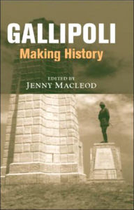 Title: Gallipoli: Making History / Edition 1, Author: Jenny Macleod