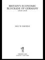 Britain's Economic Blockade of Germany, 1914-1919 / Edition 1