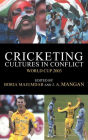 Cricketing Cultures in Conflict: Cricketing World Cup 2003 / Edition 1