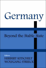 Title: Germany: Beyond the Stable State / Edition 1, Author: Herbert Kitschelt