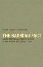 The Baghdad Pact: Anglo-American Defence Policies in the Middle East, 1950-59 / Edition 1