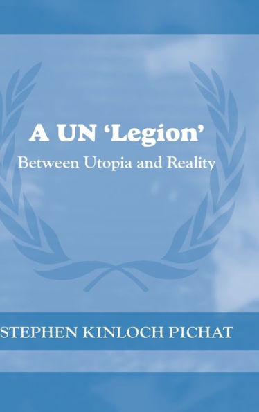 A UN 'Legion': Between Utopia and Reality