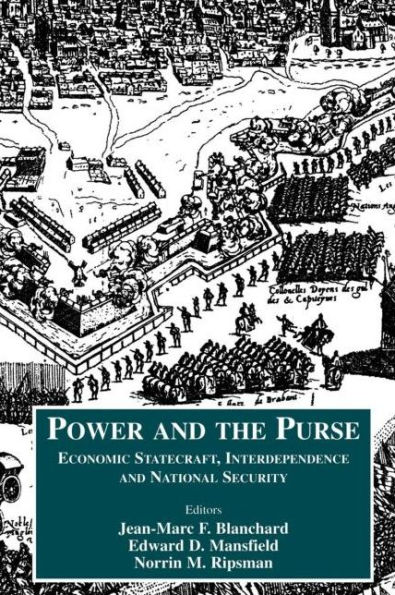 Power and the Purse: Economic Statecraft, Interdependence and National Security / Edition 1