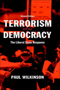 Terrorism vs. Democracy: The Liberal State Response / Edition 1