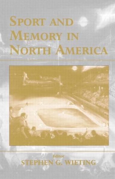 Sport and Memory in North America / Edition 1