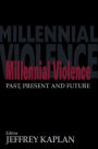 Millennial Violence: Past, Present and Future