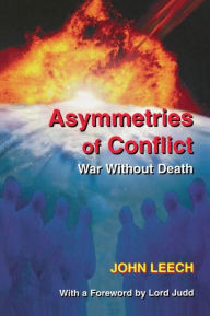 Title: Asymmetries of Conflict: War Without Death, Author: John Leech